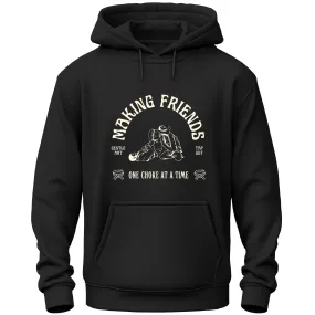 BJJ Making Friends One Choke At A Time Jiu Jitsu Hoodie